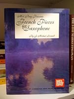 Mel Bay Presents French Pieces for Saxophone 0786608617 Book Cover
