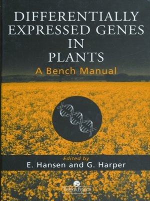 Differentially Expressed Genes In Plants: A Bench Manual Differentially Expressed Genes In Plants: A Bench Manual