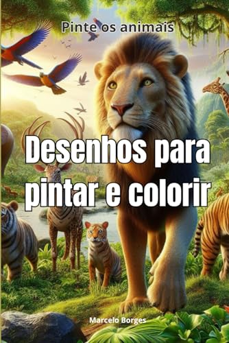 Caderno de desenhos para pintar e colorir: Pinte os animais