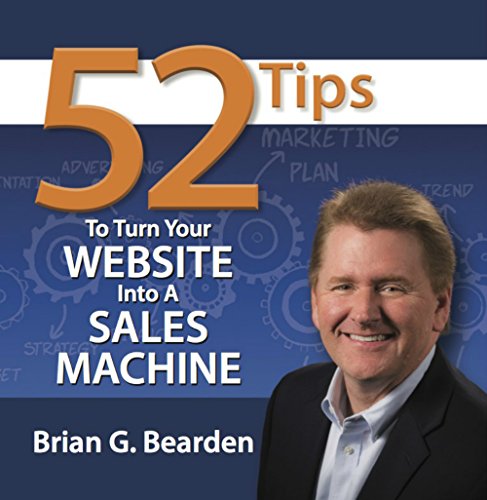 Télécharger 52 Tips to Turn Your Website into a Sales Machine: Powerful Website Tips for Maximizing Internet Sal Livre PDF Gratuit