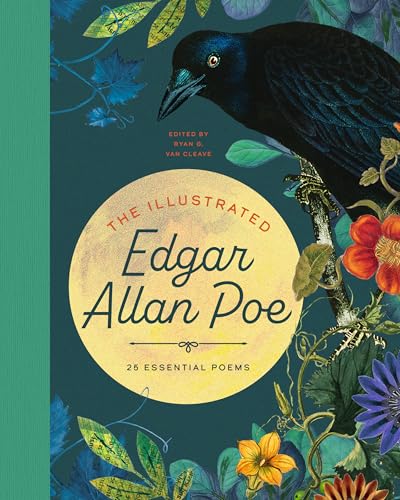 The Illustrated Edgar Allan Poe: 25 Essential Poems (The Illustrated Poets Collection, 3)