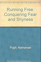 Running Free: Conquering Fear and Shyness 0912315695 Book Cover