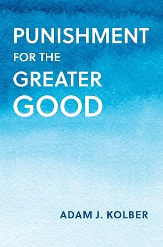 Punishment for the Greater Good (Studies in Penal Theory and Philosophy)