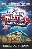 The Dream Motel Season One Devotional Study Guide: A Companion to the Faith-Based TV Series