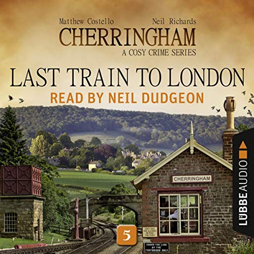Last Train to London Cherringham. A Cosy Crime Series Mystery Shorts 5 (Audio Download