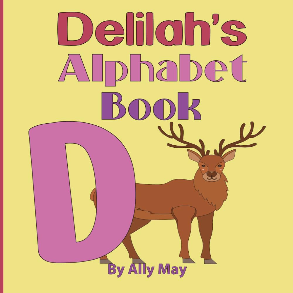 Delilah's Alphabet Book: A Children's Personalized Animal ABCs and 123s