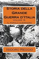 Storia della Grande Guerra d'Italia - Volume 18: Il popolo guerriero 1511406356 Book Cover