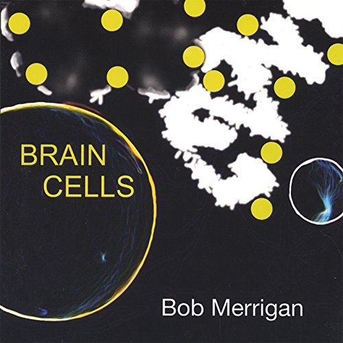 Play Brain Cells by Bob Merrigan on Amazon Music