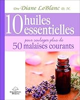 10 huiles essentielles pour soulager plus de 50 malaises courants 2894364407 Book Cover