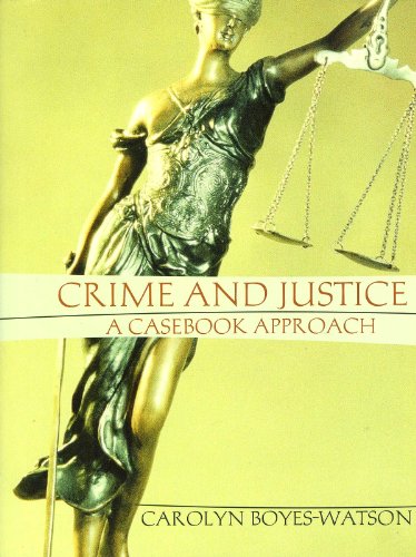 Crime and Justice: A Casebook Approach