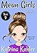 MEAN GIRLS - Book 9 - Stop It!:: Books for Girls aged 9-12