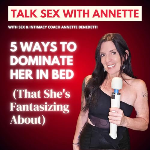 5 Ways to Dominate Her in Bed (That She's Fantasizing About)