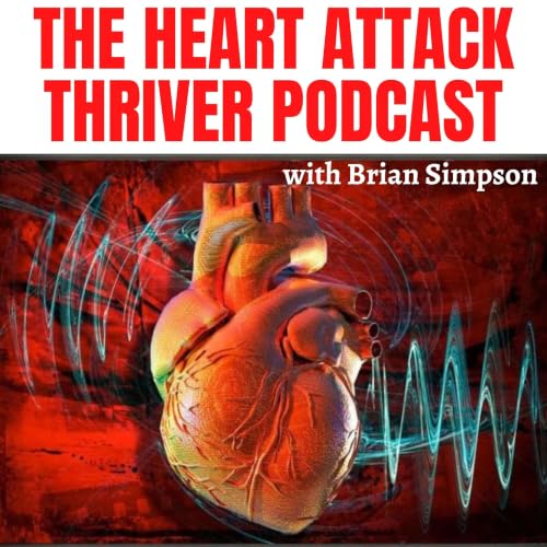 『The Heart Attack Thriver Podcast』のカバーアート