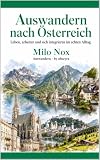 Auswandern nach Österreich: Leben, arbeiten und sich integrieren im echten Alltag (Auswandern - by Obscyra 2)