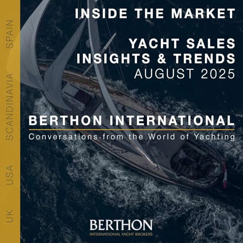 Page de couverture de 2. Inside the Market - Yacht Sales Insights & Trends for August 2025 - Berthon International Yacht Brokerage