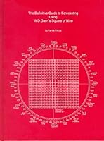 Definitive Guide to Forecasting Using W.D. Gann's Square of Nine 0965051862 Book Cover
