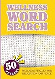 Wellness and Self-Care WORD SEARCH FOR WOMEN: Relaxing Puzzles to Soothe Your Mind, Boost Positivity, and Practice Self-Love