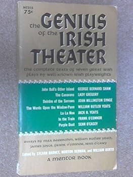 The Genius of the Irish Theater: The Complete Texts of Seven Great Irish Plays By Well-Known Irish Playwrights