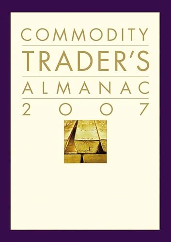 The Commodity Trader's Almanac 2007