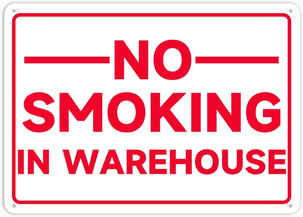 8"x12" Rust Free Aluminum Metal Sign - No Smoking In Warehouse - Weatherproof, Heavy Duty - For Home & Business