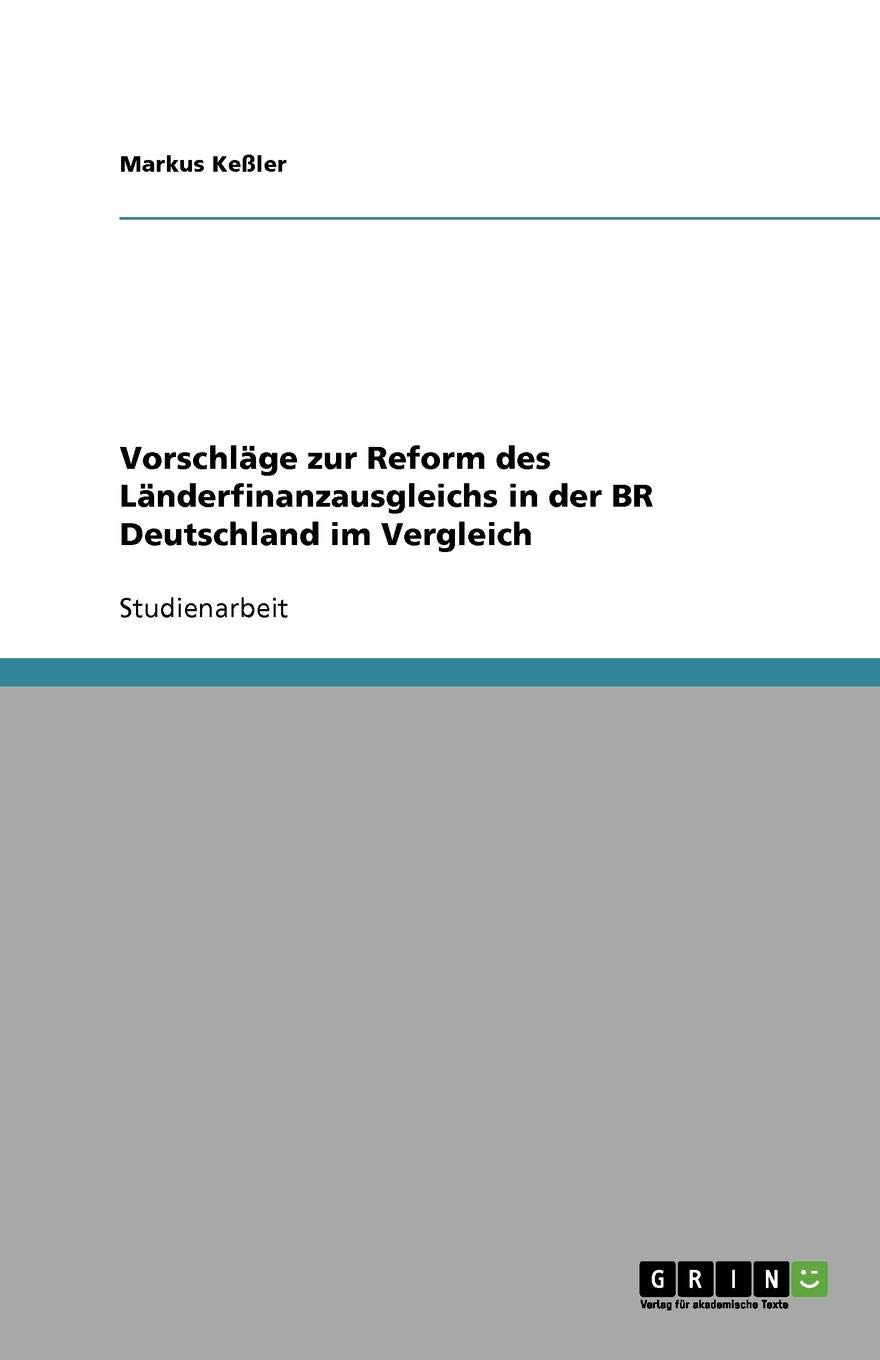 Vorschlage zur Reform des Landerfinanzausgleichs in der BR Deutschland im Vergleich