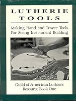Lutherie Tools Making Hand and Power Tools 0962644706 Book Cover