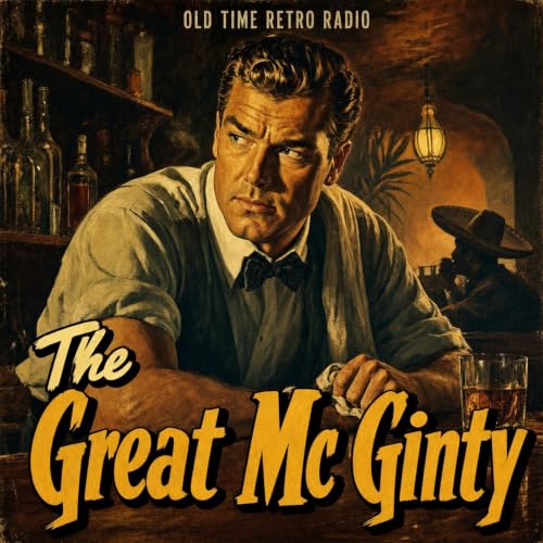 Academy Award Theater - "The Great Mc Ginty" (Old Time Radio, 2004)