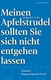 Meinen Apfelstrudel sollten Sie sich nicht entgehen lassen: Schalom. Begegnungen in Israel // Literarische Einblicke in das Israel von heute