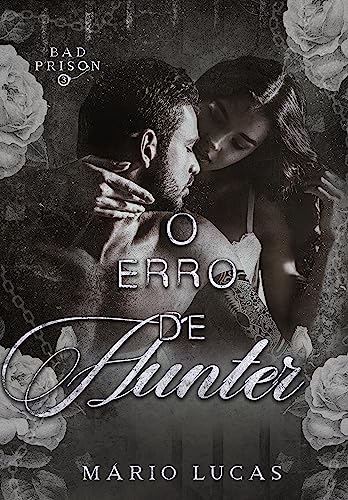 O ERRO DE HUNTER: Série Bad Prison