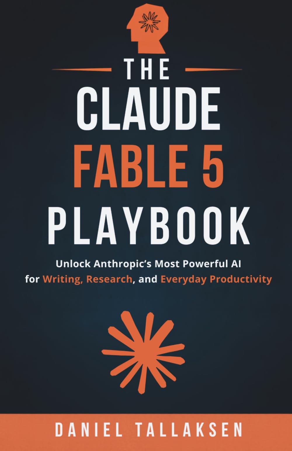 The Claude Fable 5 Playbook: Unlock Anthropic's Most Powerful AI for Writing, Research, and Everyday Productivity