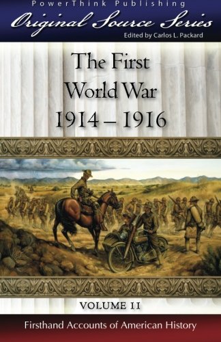 The First World War: 1914 - 1916: Volume 11 (Original Source Series)