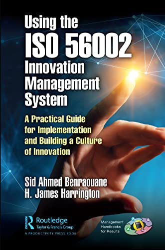 Using the ISO 56002 Innovation Management System: A Practical Guide for Implementation and Building a Culture of Innovation (Management Handbooks for Results) view 2