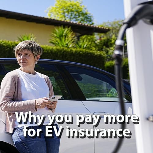 Why You Pay More For EV Insurance.