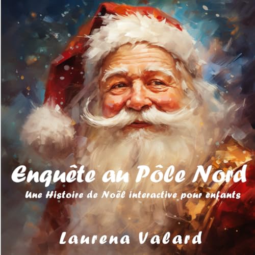 Enquête au Pôle Nord: Une Histoire de Noël interactive pour enfants