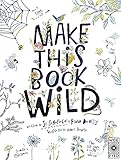Make This Book Wild (Make It Wild!)