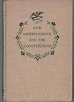 Our Independence and the Constitution 0394891759 Book Cover