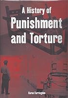 A History of Punishment and Torture 0753702363 Book Cover