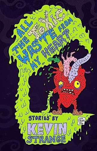 All The Toxic Waste From My Heart