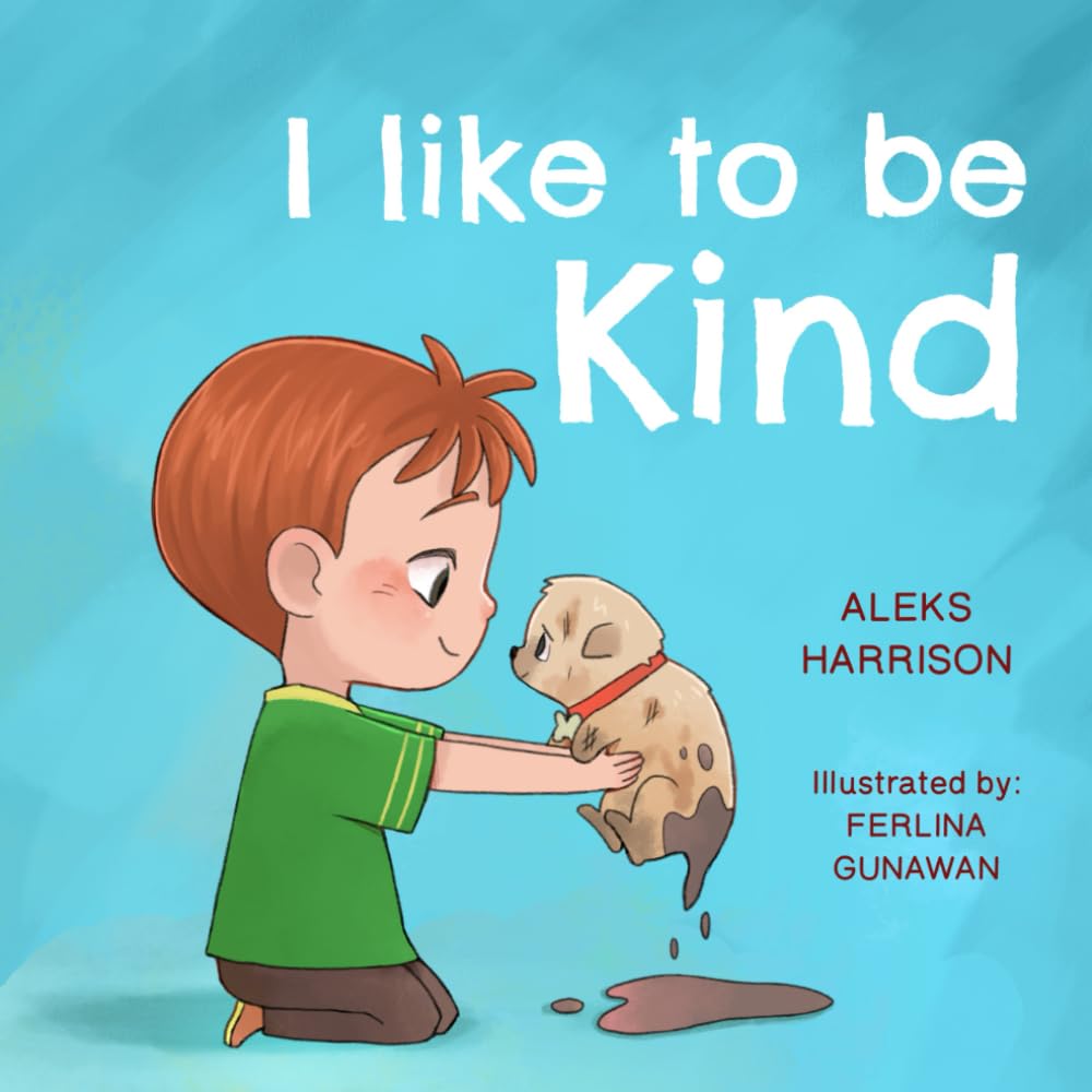 I Like To Be Kind: Children's Picture Book About Kindness (Social-Emotional Learning to the Max™)