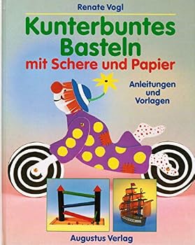 Hardcover Kunterbuntes Basteln mit Schere und Papier. Anleitungen und Vorlagen [German] Book