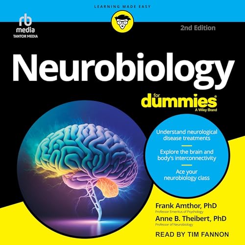 Neurobiology for Dummies, 2nd Edition by Frank Amthor PhD, Anne B. Theibert PhD episode artwork