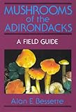 Mushrooms of the Adirondacks: A Field Guide