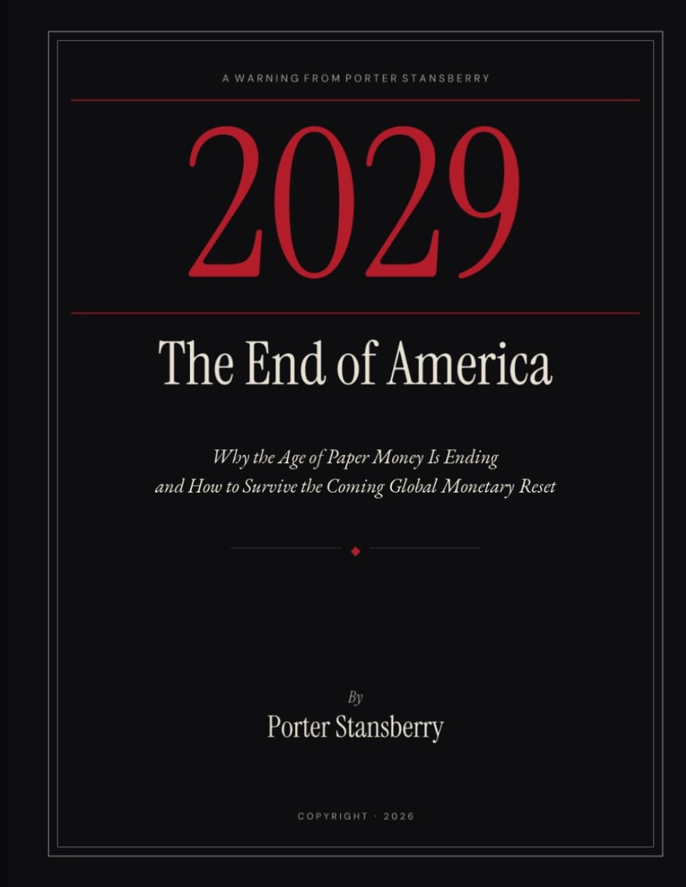 2029: The End of America: Why the Age of Paper Money Is Ending And How to Survive the Coming Global Monetary Reset      Paperback – April 26, 2026
