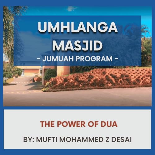The Power of Dua by Mufti Mohammed Z Desai