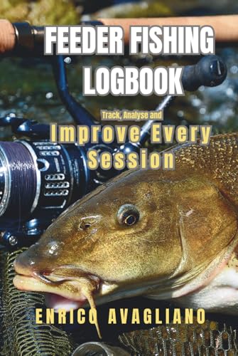 Feeder Fishing Logbook: Track, Analyse and Improve Every Session