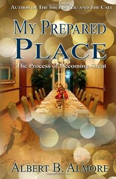 Paperback My Prepared Place: The Process Of Becoming Great Book
