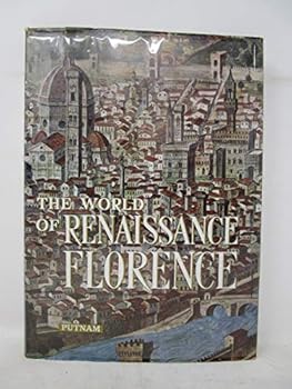 Hardcover THE WORLD OF RENAISSANCE FLORENCE W/300 ILLUSTRATIONS IN COLOR Book