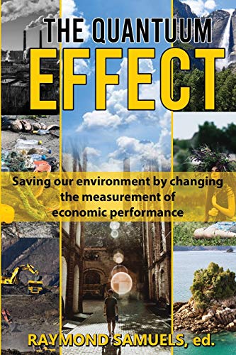  The Quantuum Effect: Saving our environment by changing the measurement of economic performance