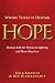 Where There is Despair, HOPE: Romans 8:28 For Women in Suffering and Those They Love