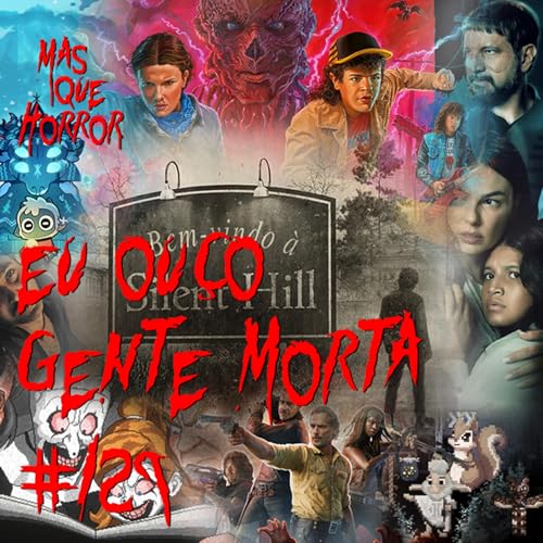 Eu Ou&ccedil;o Gente Morta 129 - Regresso para o inferno, para Silent Hill ou para o culto do cordeiro?